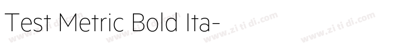 Test Metric Bold Ita字体转换 Test Metric Bold Ita字体转换